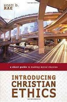 Introducing Christian Ethics: A Short Guide to Making Moral Choices 9780310521181