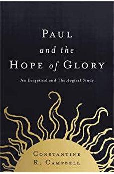 Paul and the Hope of Glory: An Exegetical and Theological Study 9780310521204