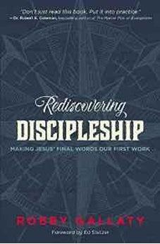 Rediscovering Discipleship: Making Jesus' Final Words Our First Work 9780310521280