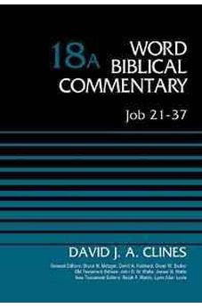 Job 21-37, Volume 18A (Word Biblical Commentary) 9780310521938