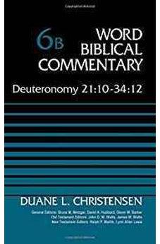 Deuteronomy 21:10-34:12, Volume 6B (Word Biblical Commentary) 9780310522126