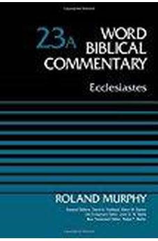 Ecclesiastes, Volume 23A (Word Biblical Commentary) 9780310522287