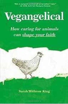 Vegangelical: How Caring for Animals Can Shape Your Faith 9780310522379