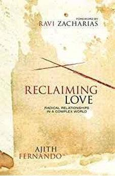 Reclaiming Love: Radical Relationships in a Complex World 9780310523369