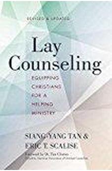 Lay Counseling, Revised and Updated: Equipping Christians for a Helping Ministry 9780310524274