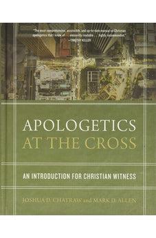 Apologetics at the Cross: An Introduction for Christian Witness 9780310524687 - Biblestore.com