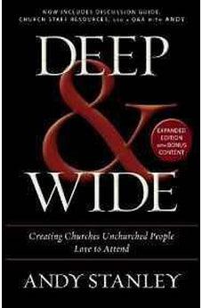 Deep and   Wide: Creating Churches Unchurched People Love to Attend 9780310526537