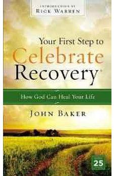 Your First Step to Celebrate Recovery: How God Can Heal Your Life 9780310531180