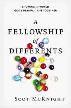 A Fellowship of Differents: Showing the World God's Design for Life Together 9780310531470
