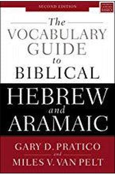 The Vocabulary Guide to Biblical Hebrew and Aramaic: Second Edition 9780310532828