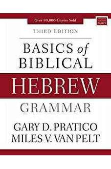 Basics of Biblical Hebrew Grammar: Third Edition (Zondervan Language Basics Series) 9780310533498