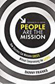 People Are the Mission: How Churches Can Welcome Guests Without Compromising the Gospel 9780310538677