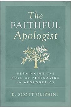 The Faithful Apologist: Rethinking the Role of Persuasion in Apologetics