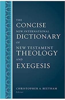 The Concise New International Dictionary of New Testament Theology and Exegesis