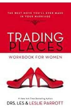 Trading Places Workbook for Women: The Best Move You'll Ever Make in Your Marriage 9780310632726