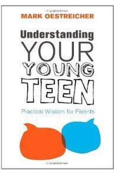 Understanding Your Young Teen: Practical Wisdom for Parents 9780310671145