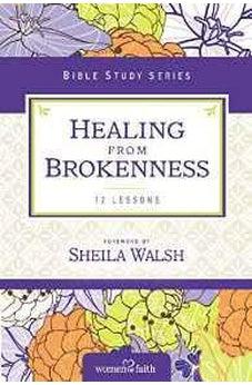 Healing from Brokenness (Women of Faith Study Guide Series) 9780310682530