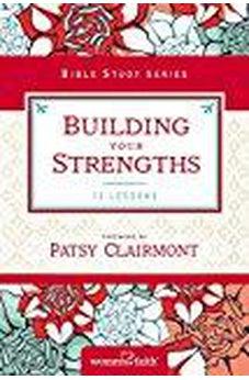 Building Your Strengths: Who Am I in God's Eyes? (And What Am I Supposed to Do about it?) (Women of Faith Study Guide Series) 9780310682691