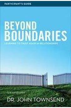 Beyond Boundaries Participant's Guide: Learning to Trust Again in Relationships 9780310684473
