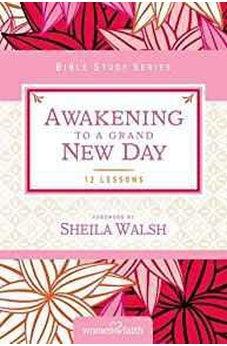 Awakening to a Grand New Day (Women of Faith Study Guide Series) 9780310684664