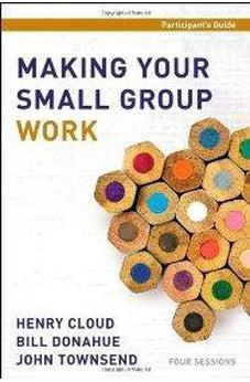 Making Your Small Group Work Participant's Guide 9780310687450