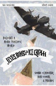 Jesus, Bombs, and Ice Cream Study Guide: Building a More Peaceful World 9780310693680