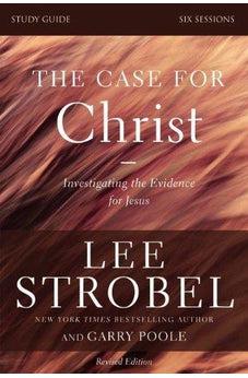 The Case for Christ Study Guide Revised Edition: Investigating the Evidence for Jesus 9780310698500