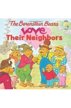 The Berenstain Bears Love Their Neighbors 9780310712497