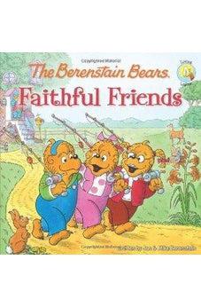 The Berenstain Bears Faithful Friends 9780310712534