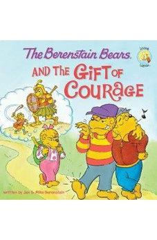 The Berenstain Bears and the Gift of Courage 9780310712565