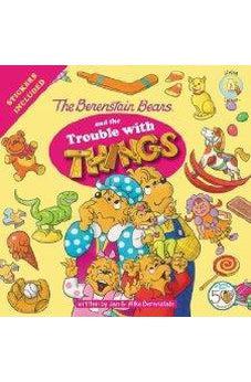 The Berenstain Bears and the Trouble with Things 9780310720911