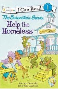 The Berenstain Bears Help the Homeless (I Can Read! / Good Deed Scouts / Living Lights) 9780310721024