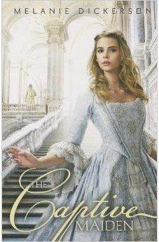 The Captive Maiden (Fairy Tale Romance Series) 9780310724414