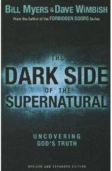The Dark Side of the Supernatural, Revised and Expanded Edition: What Is of God and What Isn't 9780310730026
