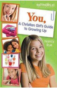 You! A Christian Girl's Guide to Growing Up (Faithgirlz!) 9780310733195