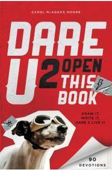 Dare U 2 Open This Book: Draw It, Write It, Dare 2 Live It 9780310742975