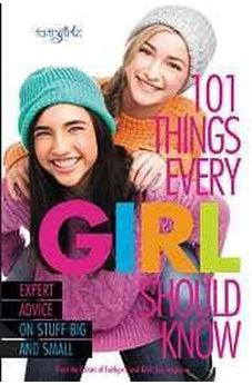101 Things Every Girl Should Know: Expert Advice on Stuff Big and Small (Faithgirlz) 9780310746195