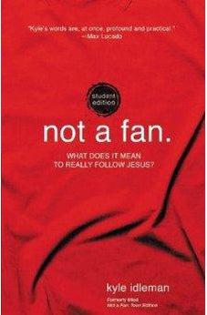 Not a Fan Student Edition: What does it mean to really follow Jesus? 9780310746317