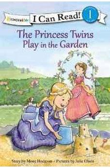 The Princess Twins Play in the Garden 9780310750505