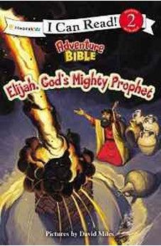 Elijah, God's Mighty Prophet 9780310750819