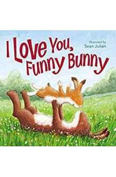 I Love You, Funny Bunny 9780310765417