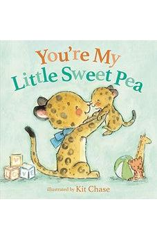You're My Little Sweet Pea 9780310766568