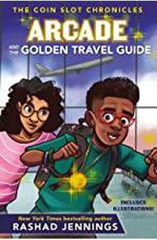 Arcade and the Golden Travel Guide (The Coin Slot Chronicles) 9780310767435