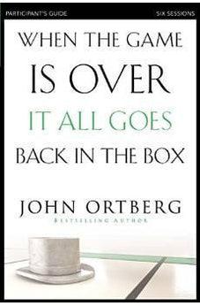 When the Game Is Over, It All Goes Back in the Box Participant's Guide 9780310808190