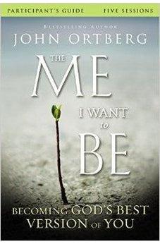The Me I Want to Be Participant's Guide: Becoming God's Best Version of You 9780310823421