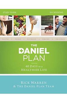 The Daniel Plan Study Guide: 40 Days to a Healthier Life 9780310824442