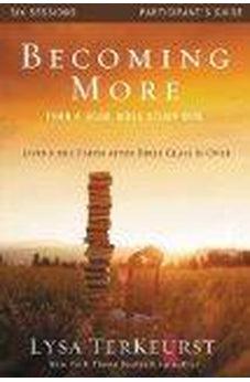 Becoming More Than a Good Bible Study Girl Participant's Guide: Living the Faith after Bible Class Is Over 9780310877707