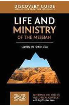 Life and Ministry of the Messiah Discovery Guide: Learning the Faith of Jesus (That the World May Know) 9780310878827