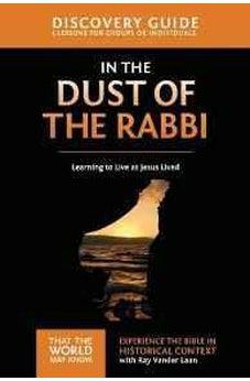 In the Dust of the Rabbi Discovery Guide: Learning to Live as Jesus Lived (That the World May Know) 9780310879664