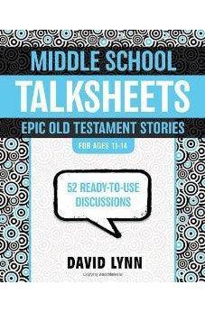 Middle School TalkSheets, Epic Old Testament Stories: 52 Ready-to-Use Discussions 9780310889298